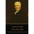 George Crabbe - Tales of the Hall: "Feed the musician, and he's out of tune"