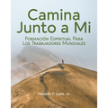 Journey with Me [Spanish] Camina Junto a Mi: Formación Espiritual Para Los Trabajadores Mundiales
