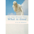 He Has Shown You What Is Good