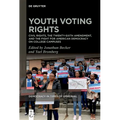 Youth Voting Rights: Civil Rights, the Twenty-Sixth Amendment, and the Fight for American Democracy on College Campuses