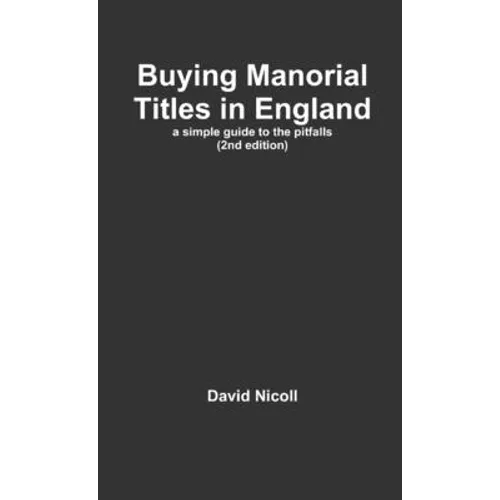 Buying Manorial Titles in England: a simple guide to the pitfalls