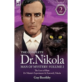 The Complete Dr Nikola-Man of Mystery: Volume 2-The Lust of Hate, Dr Nikola's Experiment & Farewell, Nikola