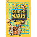 Really Fun Mazes 4 and Up: My Book of Easy Mazes /Practice For Kids With Pen Control /My First Learn to Write Workbook / My First Book Of Mazes