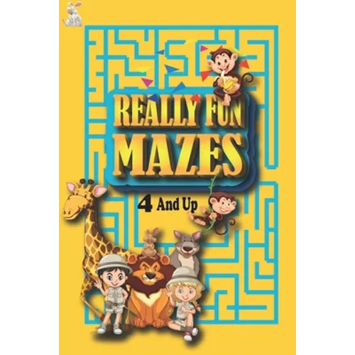 Really Fun Mazes 4 and Up: My Book of Easy Mazes /Practice For Kids With Pen Control /My First Learn to Write Workbook / My First Book Of Mazes