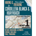 Hiking & Trekking in Cordillera Blanca & Huayhuash Map 1 (North) Nevado Huascaran, Alpamayo, Corongo, Huallanca, Caraz, Pomabamba Topographic Map Atla