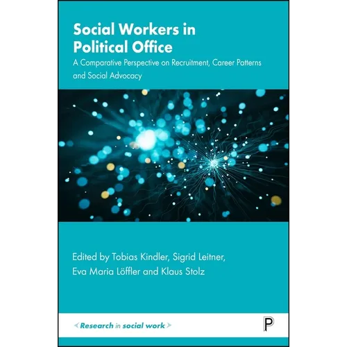 Social Workers in Political Office: A Comparative Perspective on Recruitment, Career Patterns and Social Advocacy