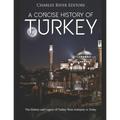A Concise History of Turkey: The History and Legacy of Turkey from Antiquity to Today
