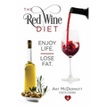 The Red Wine Diet: Enjoy Life. Lose Fat.