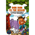 Dum Dum to the Rescue and Yet More Adventures of Little Shambu: Book 3