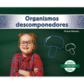 Organismos Descomponedores (Decomposers)