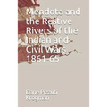 Mendota and the Restive Rivers of the Indian and Civil Wars 1861-65