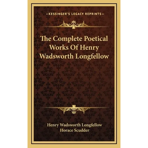 The Complete Poetical Works Of Henry Wadsworth Longfellow