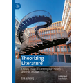 Theorizing Literature: Literary Theory in Contemporary Novels - And Their Analysis