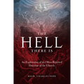 The Hell There Is: An Exploration of an Often-Rejected Doctrine of the Church