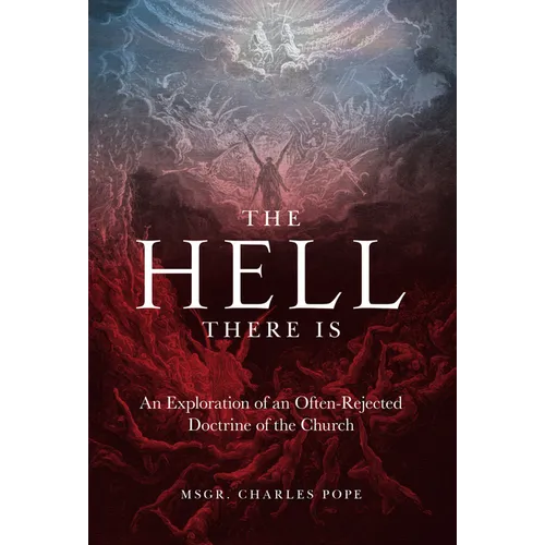 The Hell There Is: An Exploration of an Often-Rejected Doctrine of the Church