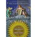 The Knowledge Machine: How Irrationality Created Modern Science