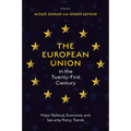 The European Union in the Twenty-First Century: Major Political, Economic and Security Policy Trends