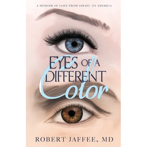 Eyes of a Different Color: A Memoir of Love from Israel to America