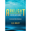 Arklight Revelations: An Ancient Alien Adventure