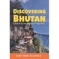Discovering Bhutan: Land of Gross National Happiness