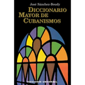 Diccionario Mayor de Cubanismos