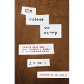 The Voices We Carry: Finding Your One True Voice in a World of Clamor and Noise