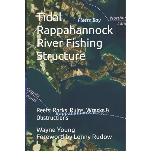 Tidal Rappahannock River Fishing Structure: Reefs, Rocks, Ruins, Wrecks & Obstructions