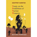 TPNW - Treaty on the Prohibition of Nuclear Weapons: Moving Forward