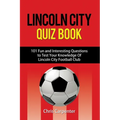 Lincoln City Quiz Book