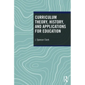 Curriculum Theory, History, and Applications for Education