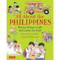 All about the Philippines: Stories, Songs, Crafts and Games for Kids