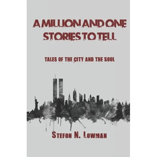 A Million And One Stories To Tell: Tales Of The City And The Soul