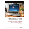 Conversaciones con la IA: Aprende Prompt Engineering con Ejemplos