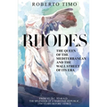 RHODES. The Queen of the Mediterranean and the Wall Street of its Era: 411 B.C. - 44 A.D.: the splendor of a Maritime Republic, 1500 years before Veni