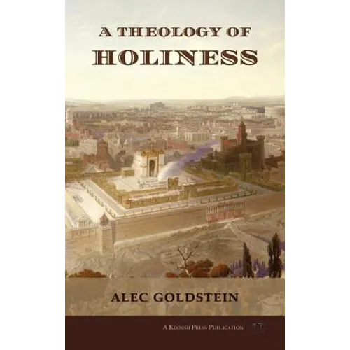 A Theology of Holiness: Historical, Exegetical, and Philosophical Perspectives