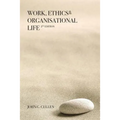 Work, Ethics & Organisational Life 2e