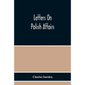 Letters On Polish Affairs