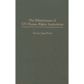 The Effectiveness of Un Human Rights Institutions
