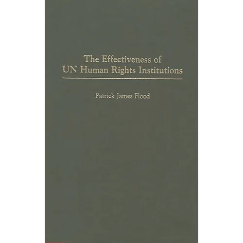 The Effectiveness of Un Human Rights Institutions