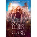 Die zwölf Leben der Clare
