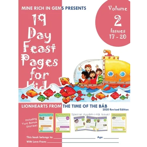 19 Day Feast Pages for Kids Volume 2 / Book 5: Early Bahá'í History - Lionhearts from the Time of the Báb (Issues 17 - 20)