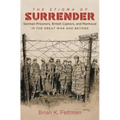 The Stigma of Surrender: German Prisoners, British Captors, and Manhood in the Great War and Beyond