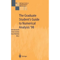 The Graduate Student's Guide to Numerical Analysis '98: Lecture Notes from the VIII Epsrc Summer School in Numerical Analysis