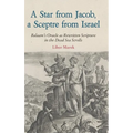 A Star from Jacob, a Sceptre from Israel: Balaam's Oracle as Rewritten Scripture in the Dead Sea Scrolls