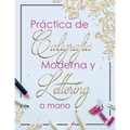 Practica de Caligrafia Moderna y Lettering a Mano: Libreta de Hojas de Practica para Principiantes en Caligrafia para Adultos en español, tapa blanda