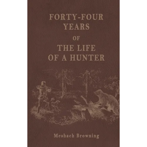Forty-Four Years of the Life of a Hunter