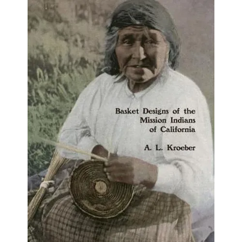 Basket Designs of the Mission Indians of California: 1922