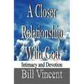 A Closer Relationship With God: Intimacy and Devotion