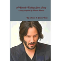 A Breath-Taking Love Story A story inspired by Keanu Reeves