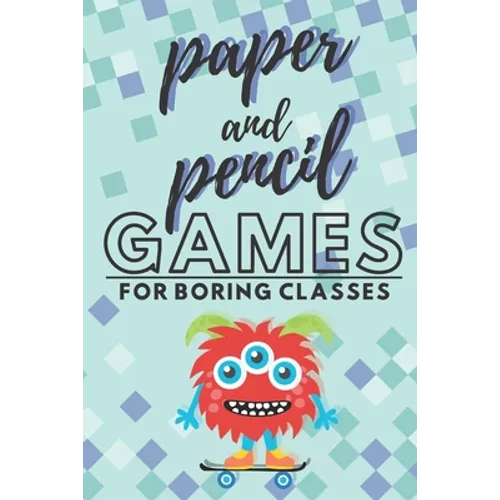Paper and pencil games for boring classes: 2 players activity book, 7 different paper and pencil games, perfect gift for kids, teens and students!